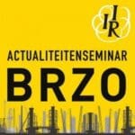 Article image of: Actualiteitenseminar BRZO (IIR) op 30 mei 2017 in Dordrecht